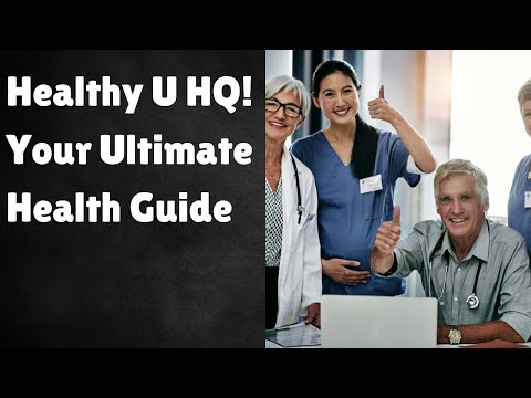 Welcome to Healthy U HQ! Your Ultimate Health Guide