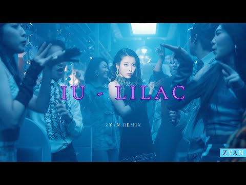 IU - LILAC Remix (ZYAN Remix)