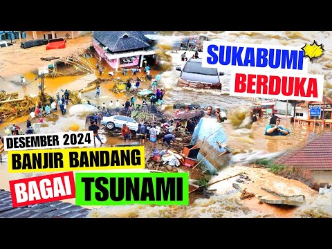 GAWAT‼️SUKABUMI JAWA BARAT BANJ1R B3SAR SEPERT1 TSUNAM1. UPDATE BANJIR JAWA BARAT