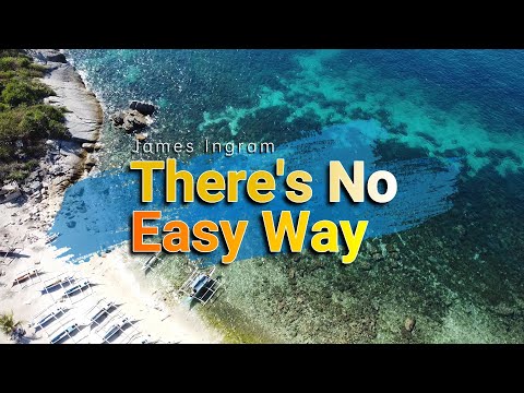 THERE'S NO EASY WAY - (4K HDR Karaoke Version) in the style of James Ingram