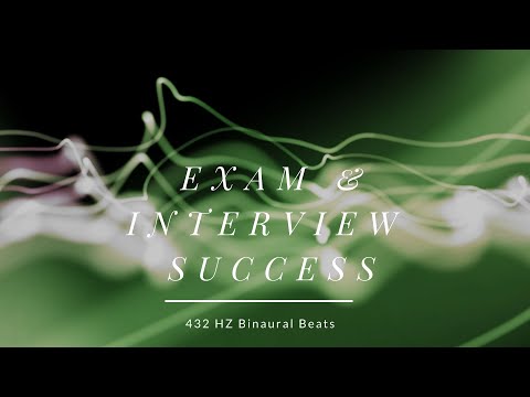 432 HZ Binaural Beats - INTERVIEW & EXAM SUCCESS