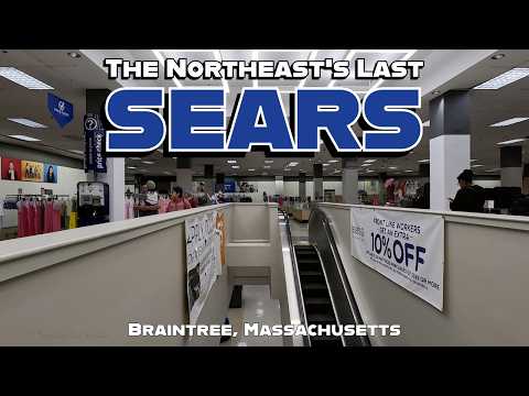 Exploring the Last Sears in the Northeast! What Sorcery Keeps This Store Going? Braintree, Mass!