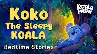 🐨 Koko The Sleepy Koala 🐨 Calming Bedtime Stories for Kids with Relaxing Music