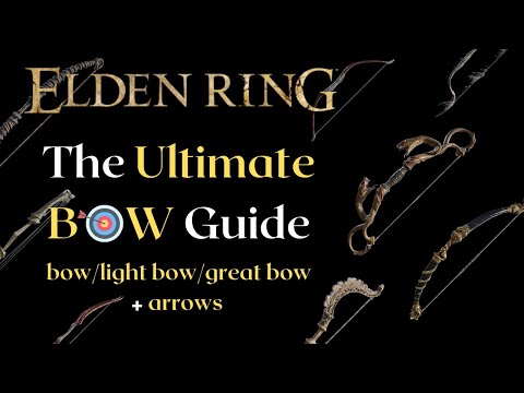 BEST Bow/Light Bow/Great Bow (Ultimate Bow Guide) Elden Ring