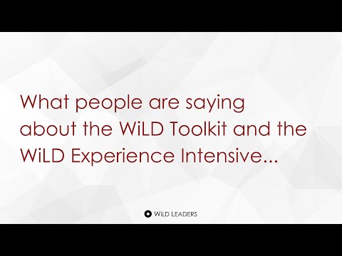 What people are saying about the WiLD Experience + the WiLD Toolkit