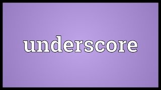 Underscore Meaning