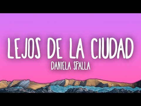 Daniela Spalla - Lejos De La Ciudad