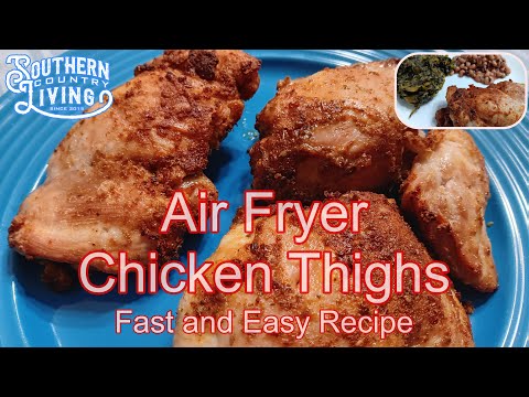 Air Fryer Chicken Thighs  --  Fast and Easy Recipe