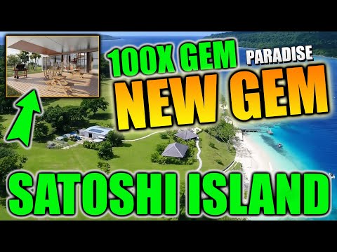 LARGEST GEM EVER!? SATOSHI ISLAND! 1000% Potential! REAL WORLD CRYPTO PARADISE! NEW TOKEN & NFT!