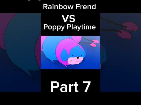 Rainbow Frend vs Poppy Playtime part 7