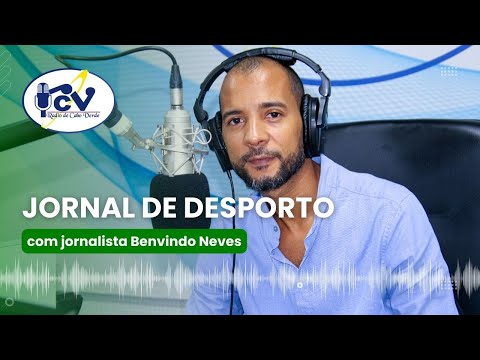 Jornal do Desporto RCV com o jornalista Benvindo Neves - 9 Janeiro de 2025