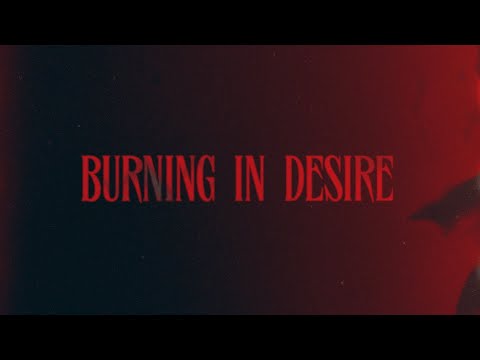 CHRIS GREY - BURNING IN DESIRE (OFFICIAL LYRIC VIDEO)