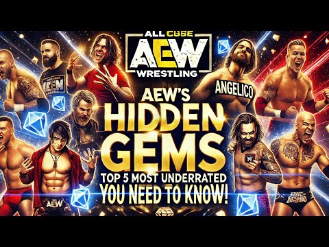 AEW's Hidden Gems: Top 5 Most Underrated Wrestlers You Need to Know!