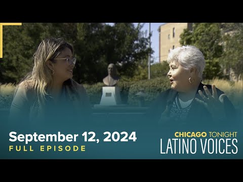 September 12, 2024 Full Episode — Chicago Tonight: Latino Voices