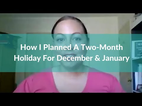 How I Planned A Two-Month Holiday For December & January