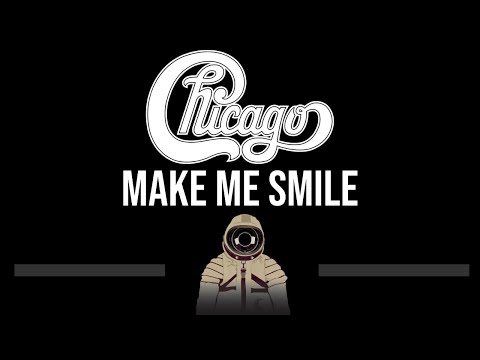 Chicago • Make Me Smile (CC) 🎤 [Karaoke] [Instrumental]