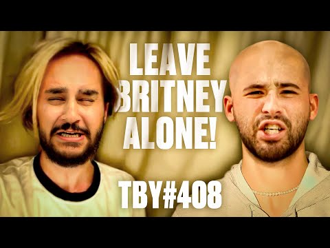 Leave Britney ALONE! | The Basement Yard #408