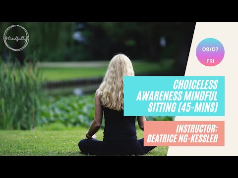 【Mindfulness Series】Choiceless Awareness Mindful Sitting (45mins)