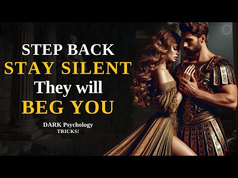 Step Back, Stay Silent: They Will Beg You ~ Dark Psychology Tricks | Stoic Wisdom