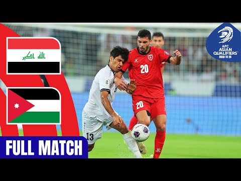 Iraq vs. Jordan | Full Match | AFC Asian Qualifiers™ Road to 26