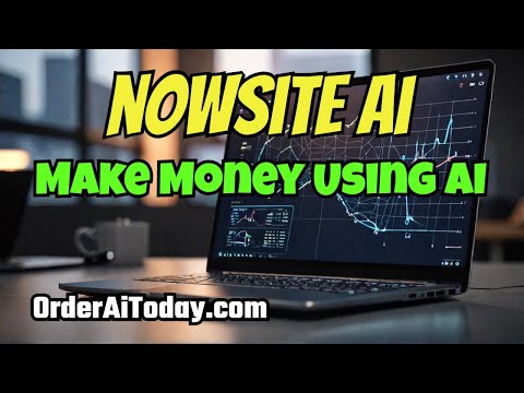 NOWSITE AI: How To Make Money Using Artificial Intelligence