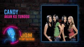 Candy - Akan Ku Tunggu (Official Karaoke Video)