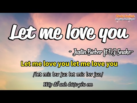 Học tiếng Anh qua bài hát - LET ME LOVE YOU - (Lyrics+Kara+Vietsub) - Thaki English