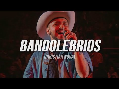 Christian Nodal - Bandolebrios | Letra