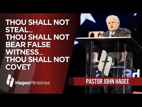 Pastor John Hagee - "Thou Shall Not Steal…Thou Shall Not Bear False Witness…Thou Shall Not Covet"