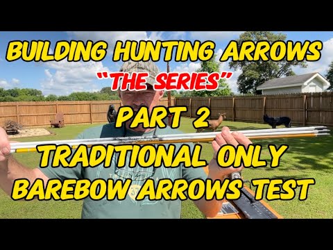 Building Hunting Arrows “The Series” Part 2 3Rivers Archery Barebow Arrow Test Kit!