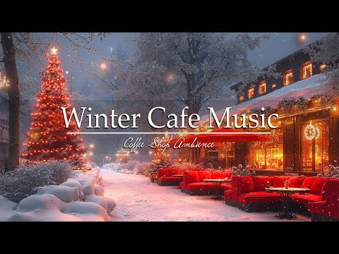 Winter Coffee Jazz ❄️Christmas Relaxing Instrumental Jazz Music 2025 & Snowy Holiday Atmosphere 🎄