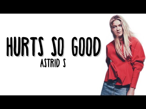 Astrid S - Hurts So Good (Lyrics)