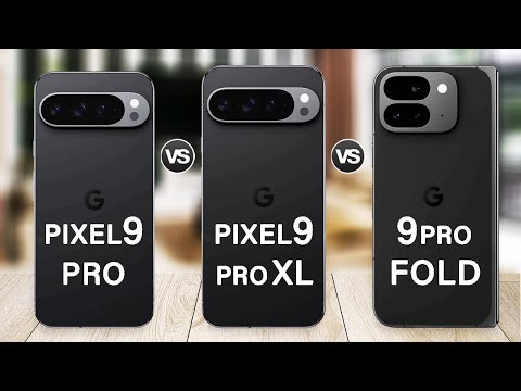 Google Pixel 9 Pro Vs Pixel 9 Pro XL Vs Pixel 9 Pro Fold Specs Review