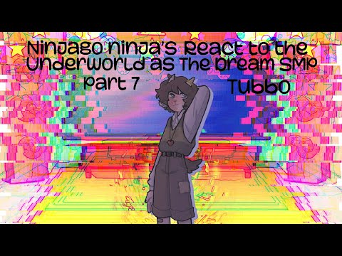 Ninjago ninja’s react to the underworld as the Dream SMP | part 7 - Tubbo