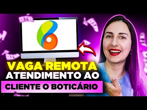 🚨VAGA HOME OFFICE O BOTICÁRIO ATENDIMENTO AO CLIENTE | Trabalho remoto 2023