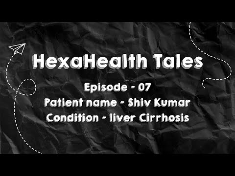 HexaHealth Tales Ep07: Successful Liver Transplant || HexaHealth Review