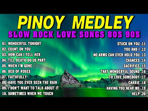 SLOW ROCK MEDLEY COLLECTION 💖 NONSTOP SLOW ROCK LOVE SONGS 80S 90S 💖 MGA LUMANG TUGTUGIN NOONG 90S