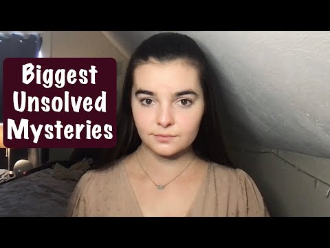 ASMR 10 of the Biggest Unsolved Mysteries in the World