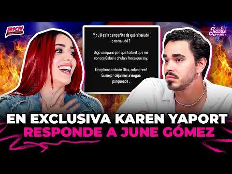 EN EXCLUSIVA KAREN YAPORT RESPONDE A JUNE GÓMEZ