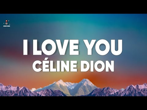 Céline Dion - I Love You (Lyrics)