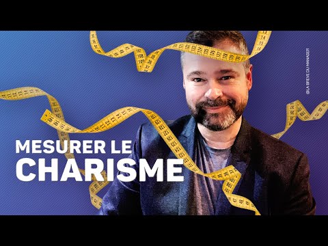 On peut Mesurer le CHARISME Scientifiquement !