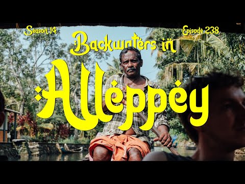 Visiting Alleppey: Backwaters Bliss