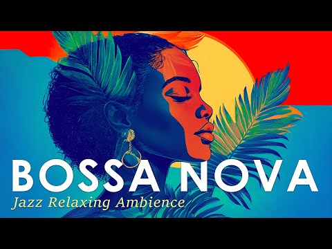 Bossa Nova Calm Mood ~ Relaxing Jazz Music for a Chill Time ~ Jazz Alchemy Quartet