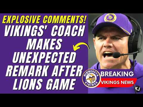 🚨🤯 HEAVY WORDS! COACH'S SHOCKING REMARK AFTER GAME! WHY DID HE DO THIS? MINNESOTA VIKINGS NEWS