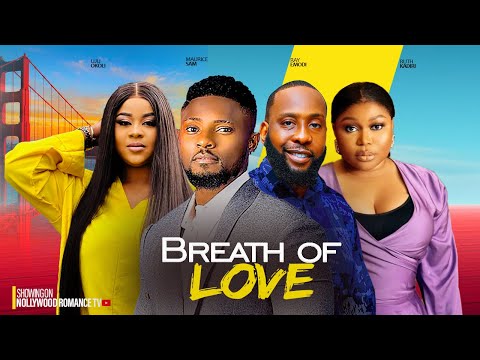 BREATH OF LOVE ~ MAURICE SAM, RUTH KADIRI, RAY EMODI, UJU OKOLI 2024 LATEST NIGERIAN AFRICAN MOVIES