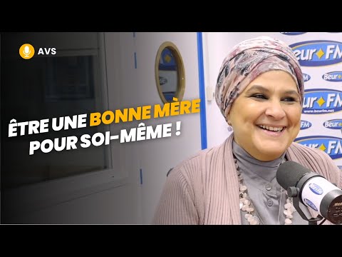 [AVS] Être une bonne mère pour soi-même ! - Karima Chahdi