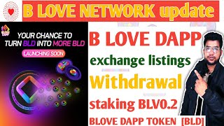 B LOVE DAPP withdrawal exchange listings price 2$ B LOVE NETWORK today update