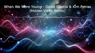 When We Were Young - David Guetta & Kim Petras (Hidden Views Remix)