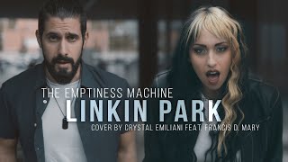 The Emptiness Machine - @LinkinPark  Cover by Crystal Emiliani feat. Francis D. Mary