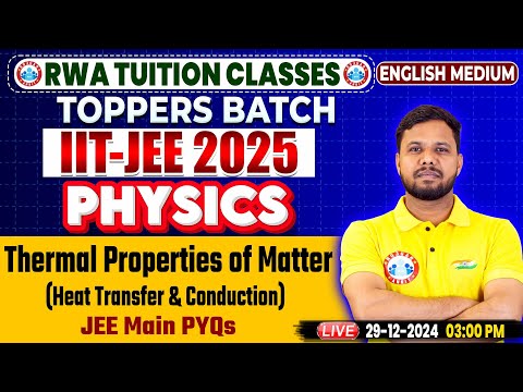 IIT-JEE 2025 | JEE Physics Thermal Properties of Matter | Calorimetry, Heat Capacity | By RWA